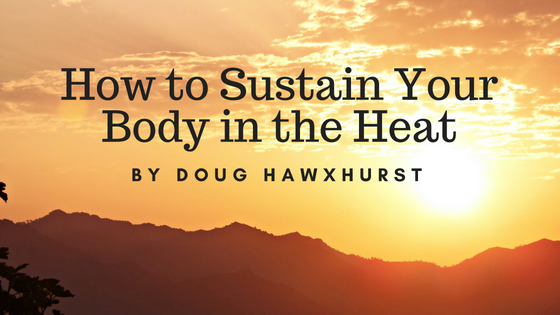 How to Sustain Your Body in the Heat