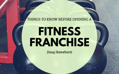 Things to Know before Opening a Fitness Franchise