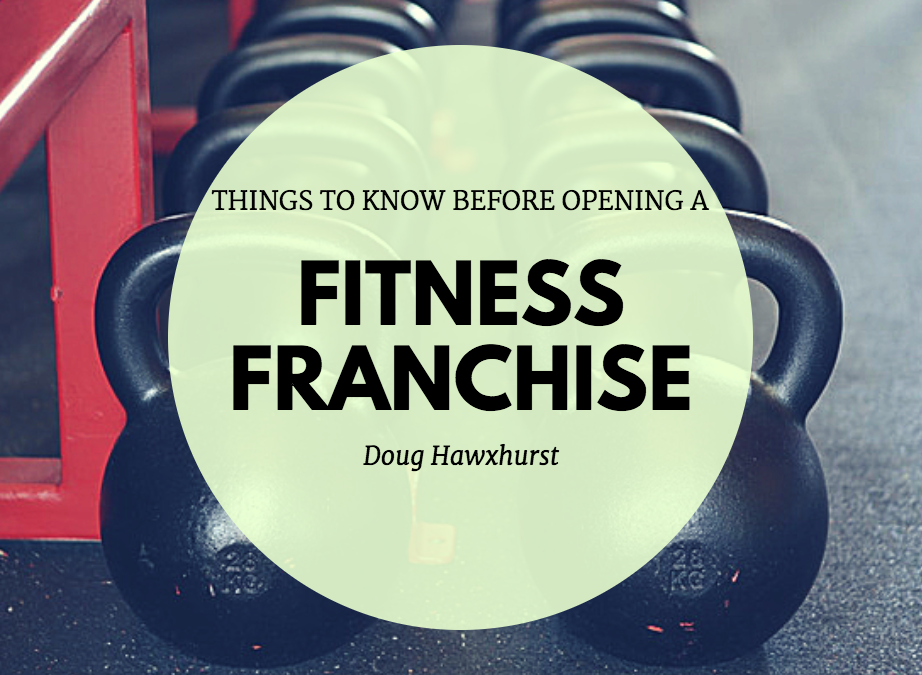 Things to Know before Opening a Fitness Franchise
